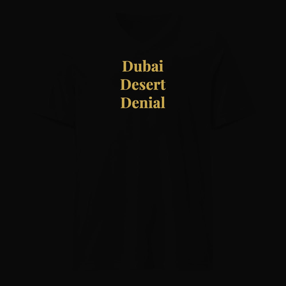 Dubai Desert Denial - Satirical Old Money T-Shirt by Boogie Threads Co