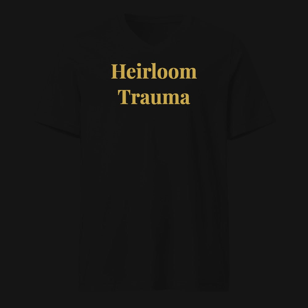 Heirloom Trauma