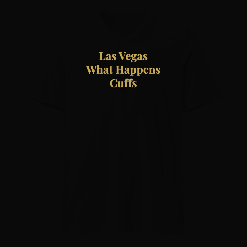 Las Vegas What Happens Cuffs - Satirical Old Money T-Shirt by Boogie Threads Co