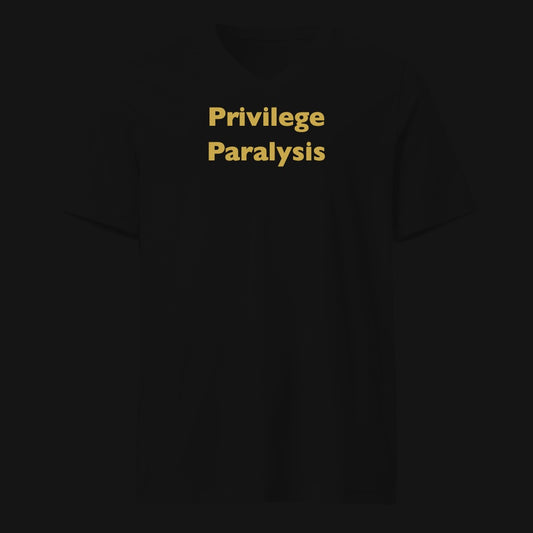 Privilege Paralysis