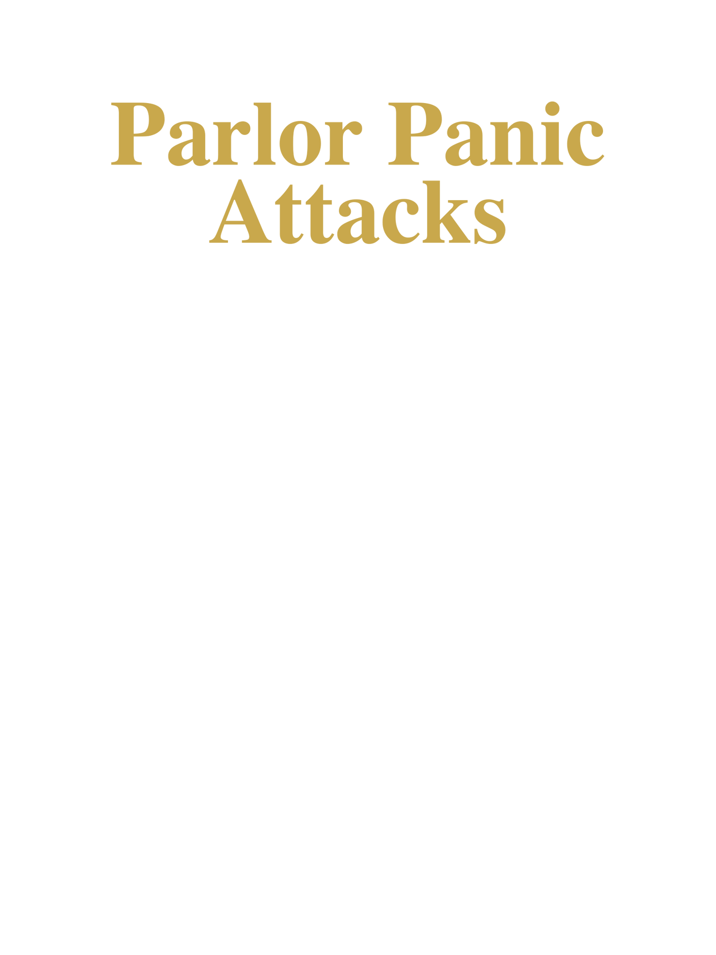 Parlor Panic Attacks print design