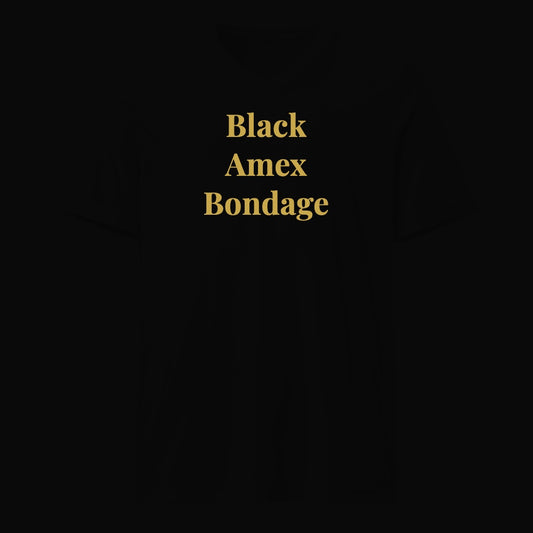 Black Amex Bondage - Satirical Old Money T-Shirt by Boogie Threads Co