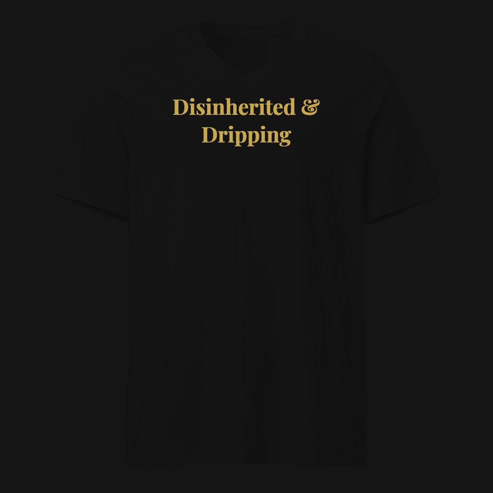 Disinherited & Dripping