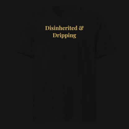 Disinherited & Dripping