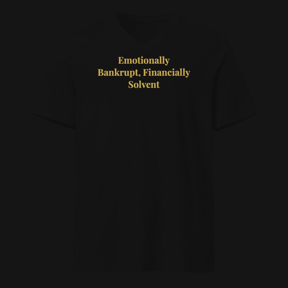 Emotionally Bankrupt, Financially Solvent