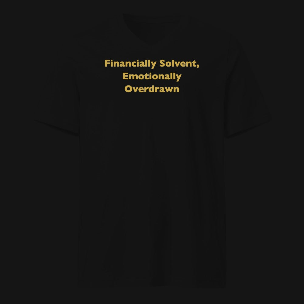 Financially Solvent, Emotionally Overdrawn
