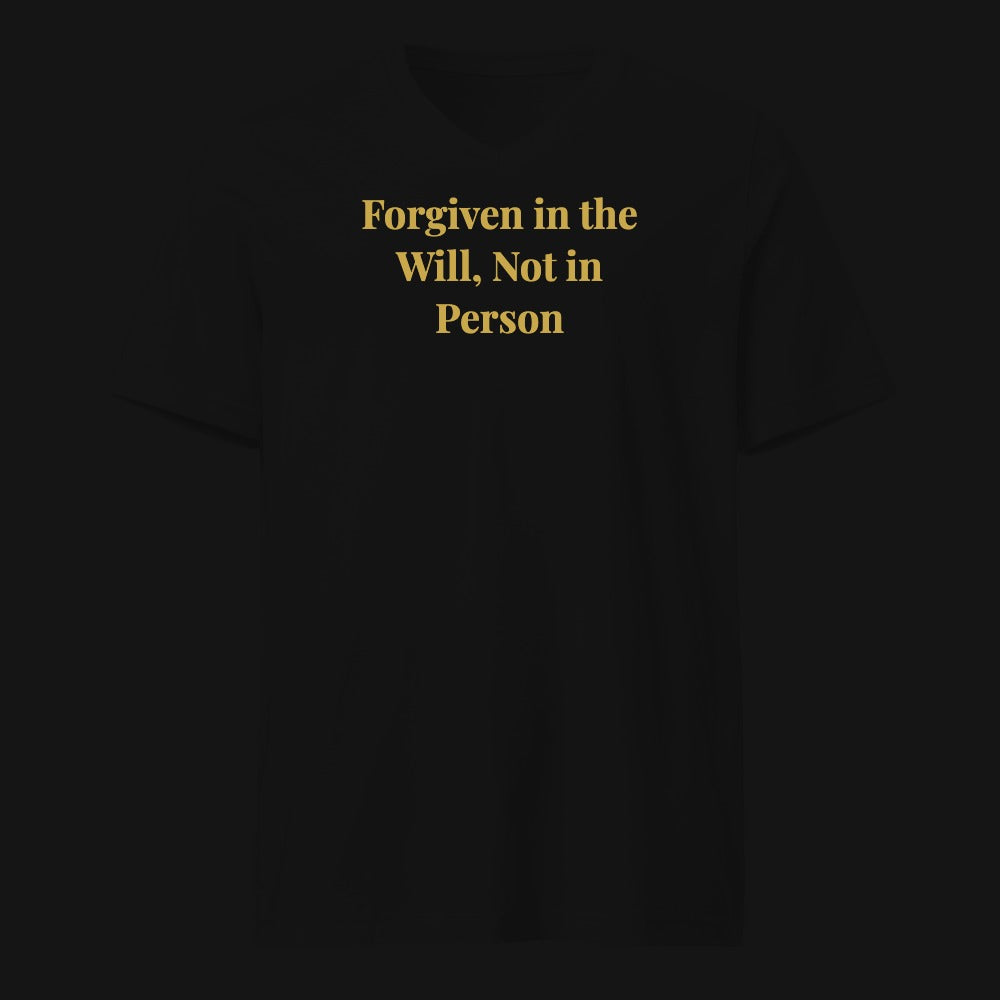 Forgiven in the Will, Not in Person