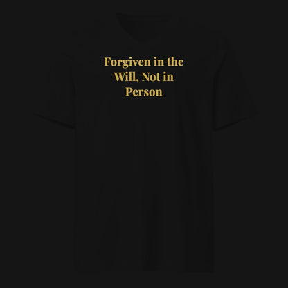 Forgiven in the Will, Not in Person
