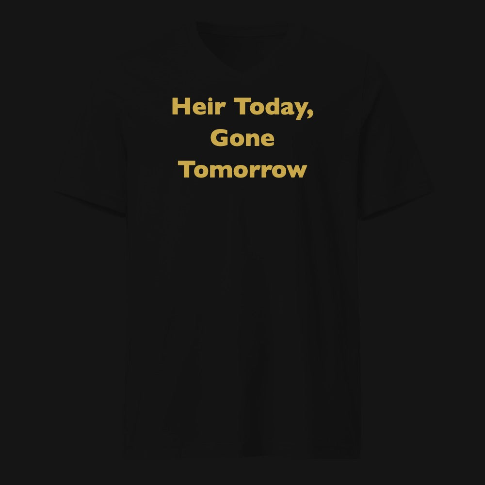 Heir Today, Gone Tomorrow