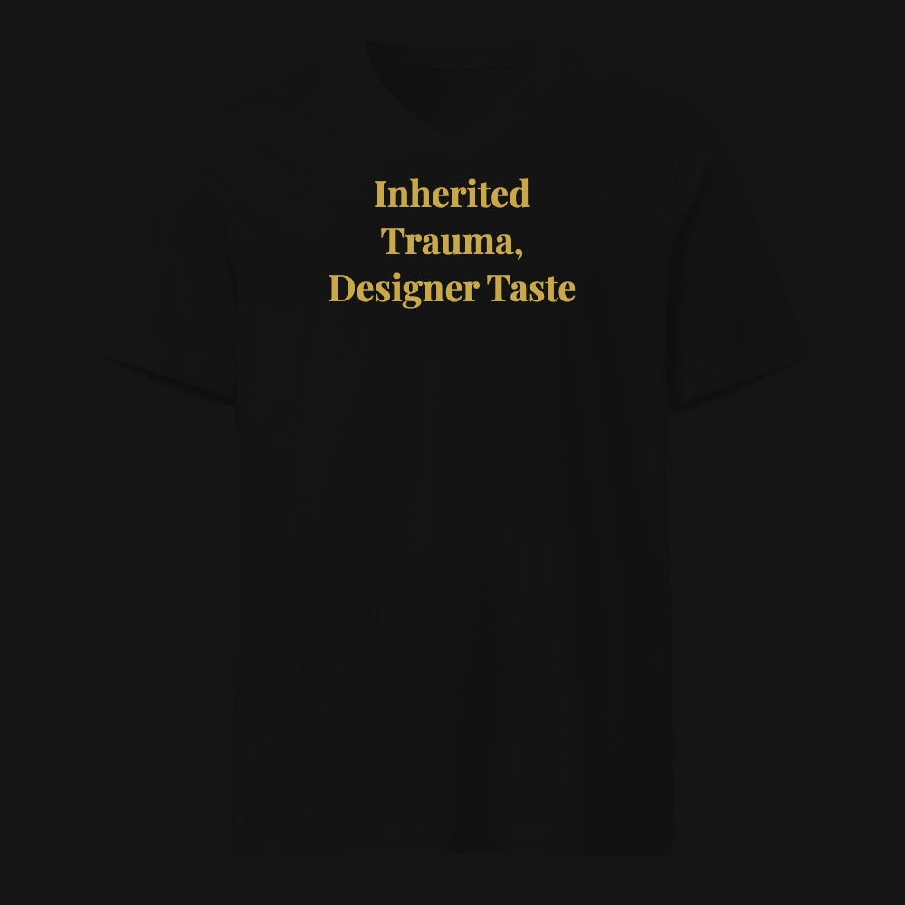 Inherited Trauma, Designer Taste