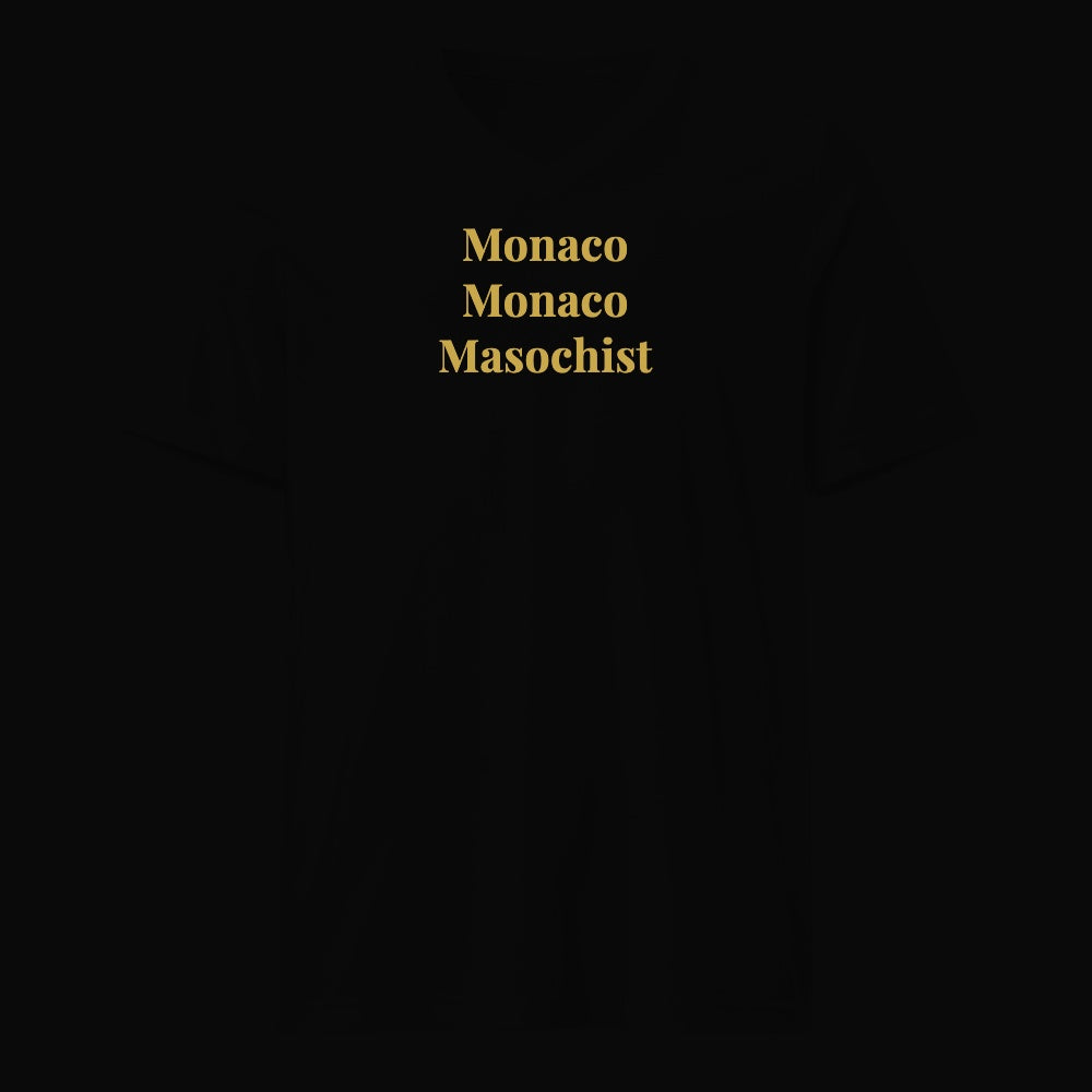 Monaco Monaco Masochist - Satirical Old Money T-Shirt by Boogie Threads Co
