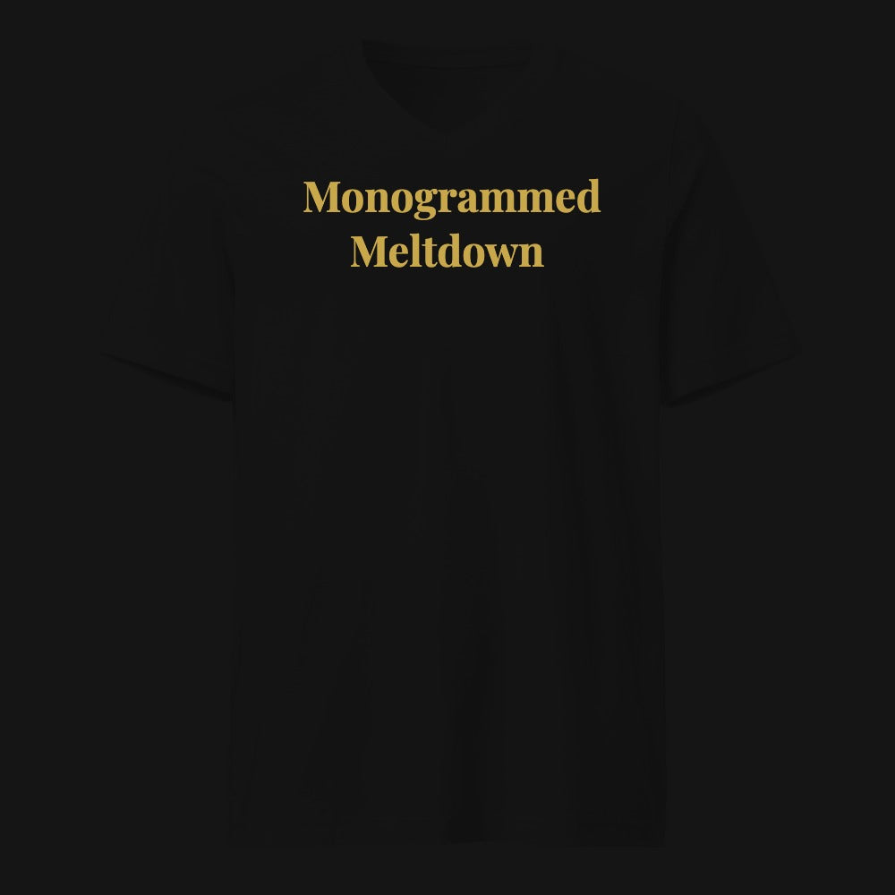 Monogrammed Meltdown