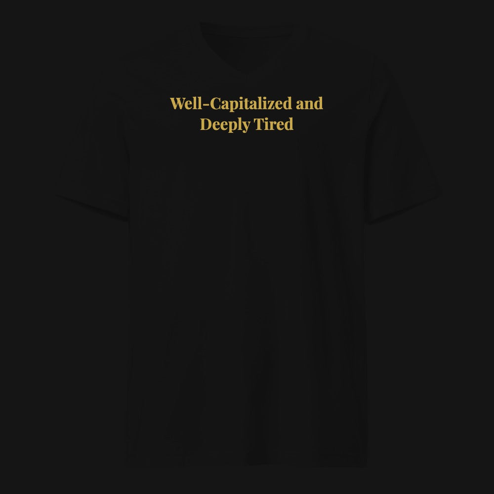 Well-Capitalized and Deeply Tired