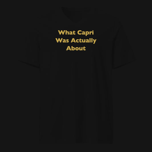 What Capri Was Actually About